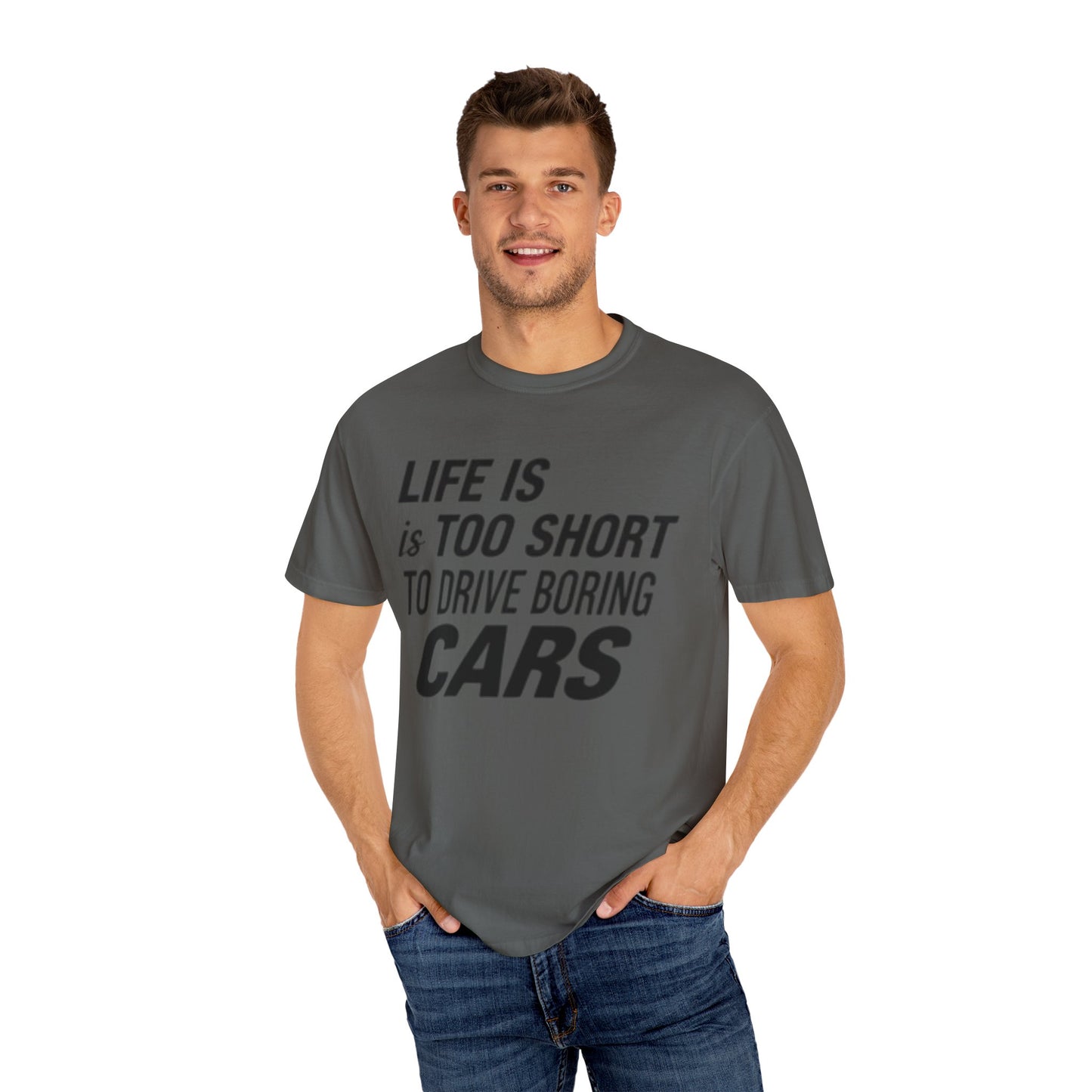 Car Enthusiast T-shirt - Life is Too Short to Drive Boring Cars