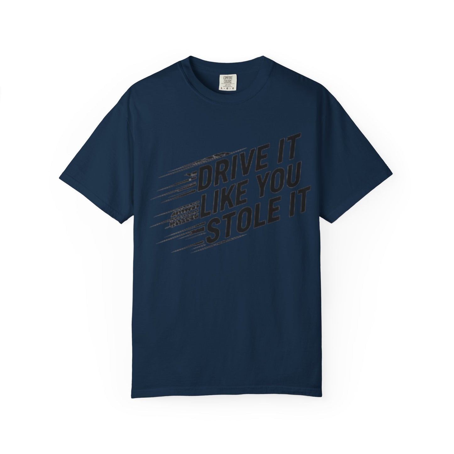 Unisex Graphic Tee | Drive It Like You Stole It T-Shirt