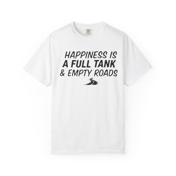 Happiness Is A Full Tank & Empty Roads Unisex T-shirt