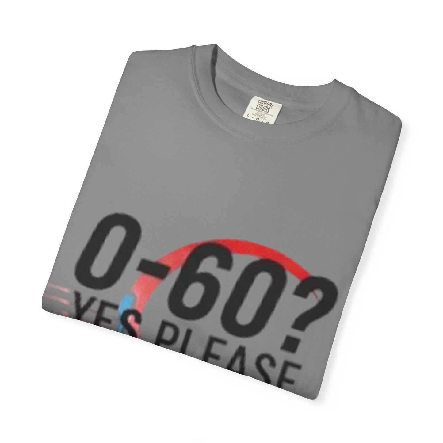 0-60? Yes Please Unisex T-Shirt