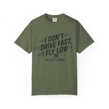 Graphic Tee - I Don't Drive Fast I Fly Low Shirt
