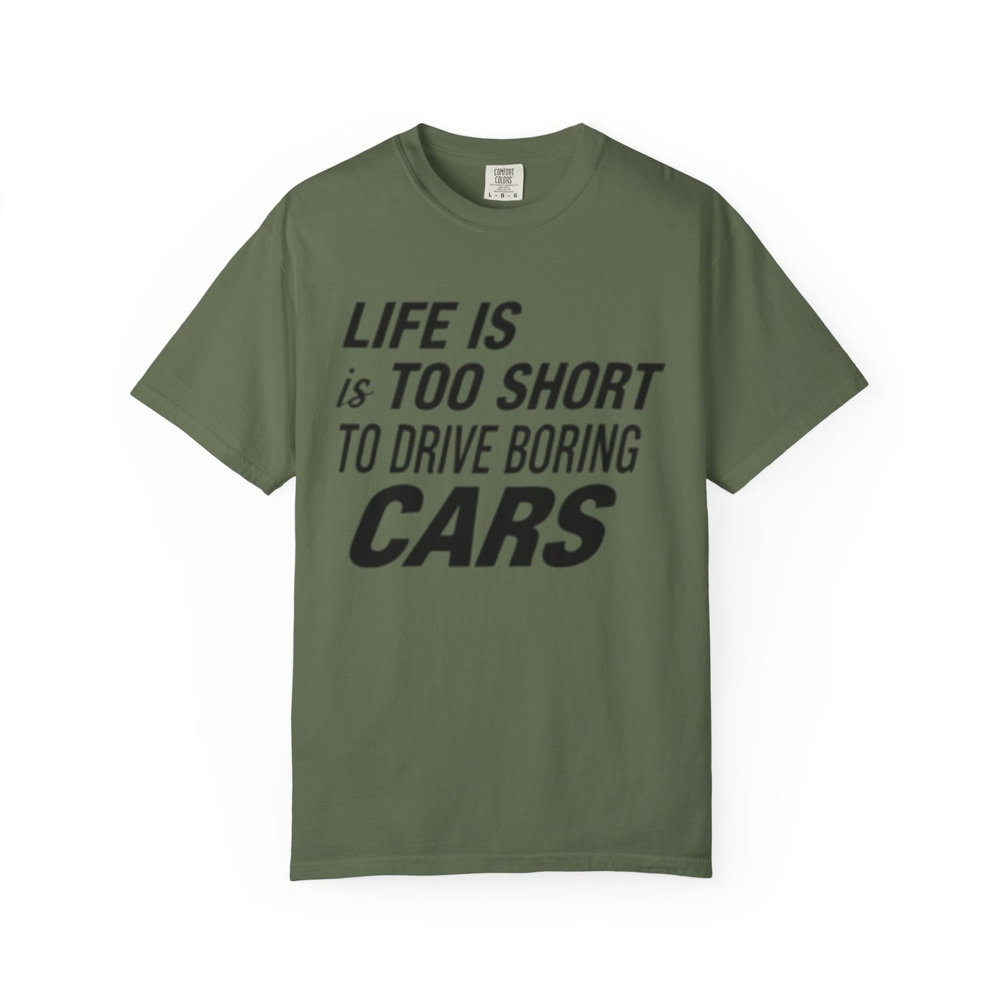 Car Enthusiast T-shirt - Life is Too Short to Drive Boring Cars