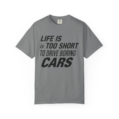 Car Enthusiast T-shirt - Life is Too Short to Drive Boring Cars