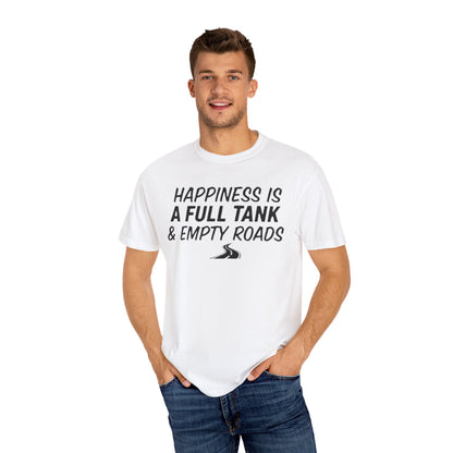 Happiness Is A Full Tank & Empty Roads Unisex T-shirt