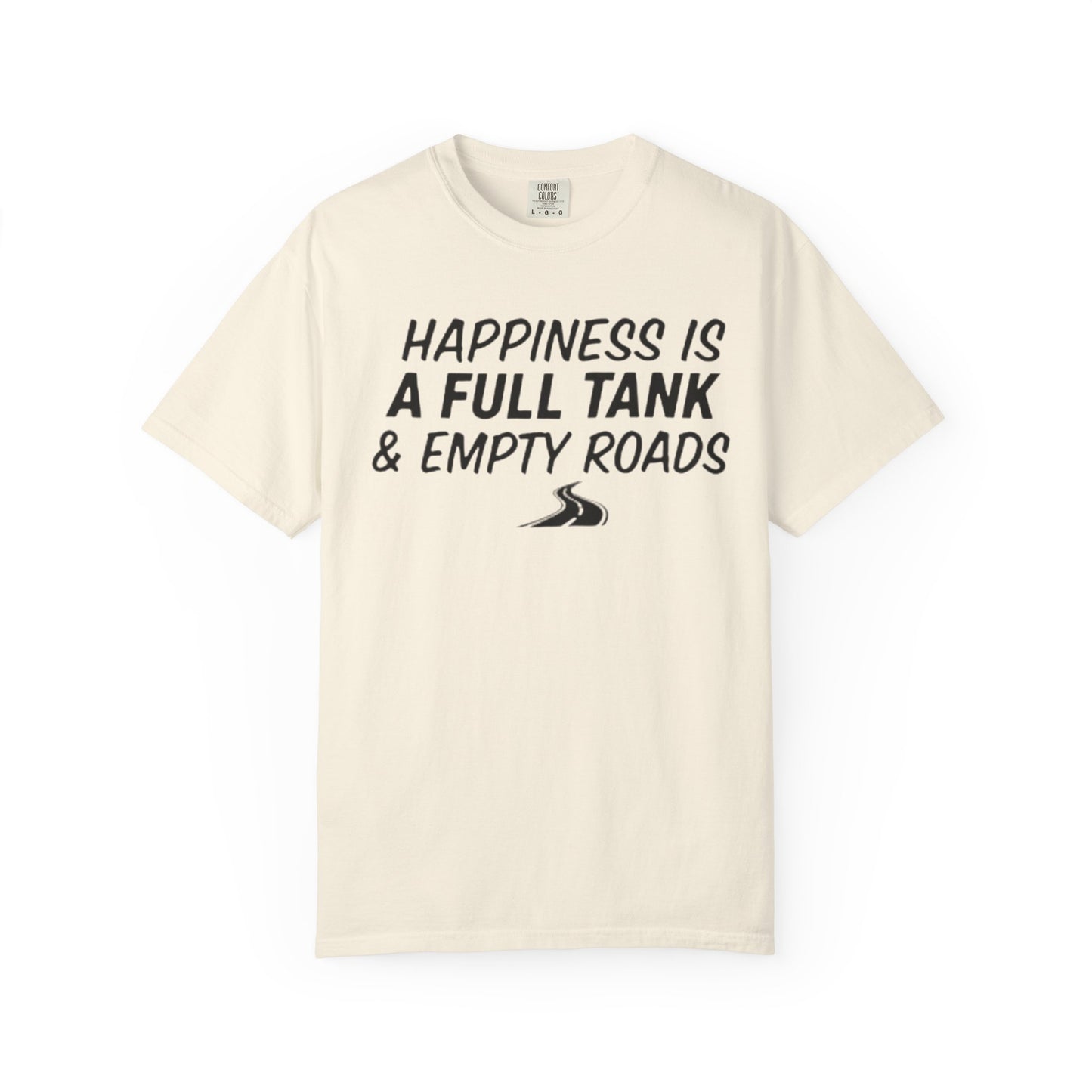Happiness Is A Full Tank & Empty Roads Unisex T-shirt