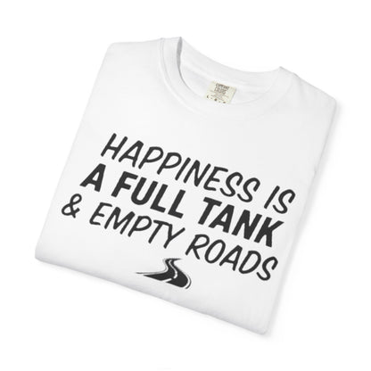 Happiness Is A Full Tank & Empty Roads Unisex T-shirt