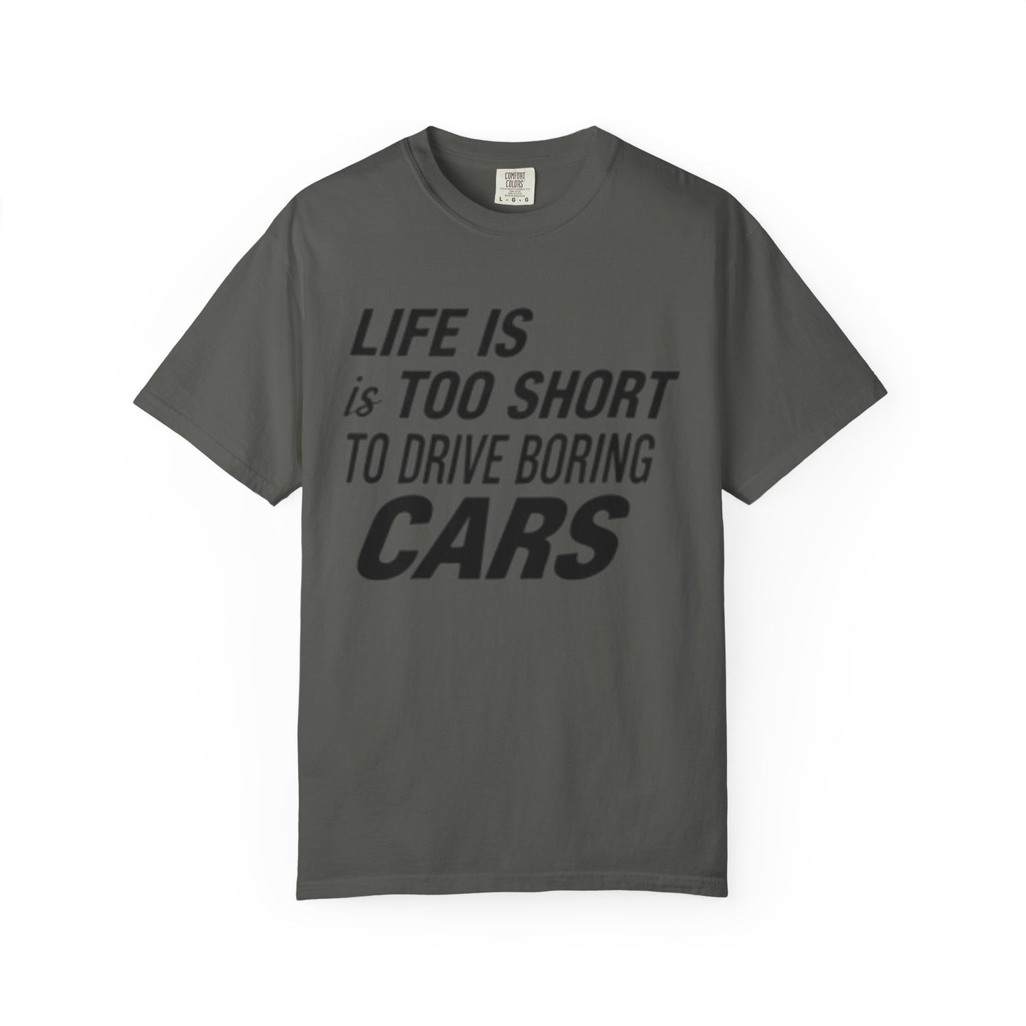 Car Enthusiast T-shirt - Life is Too Short to Drive Boring Cars