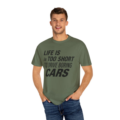 Car Enthusiast T-shirt - Life is Too Short to Drive Boring Cars