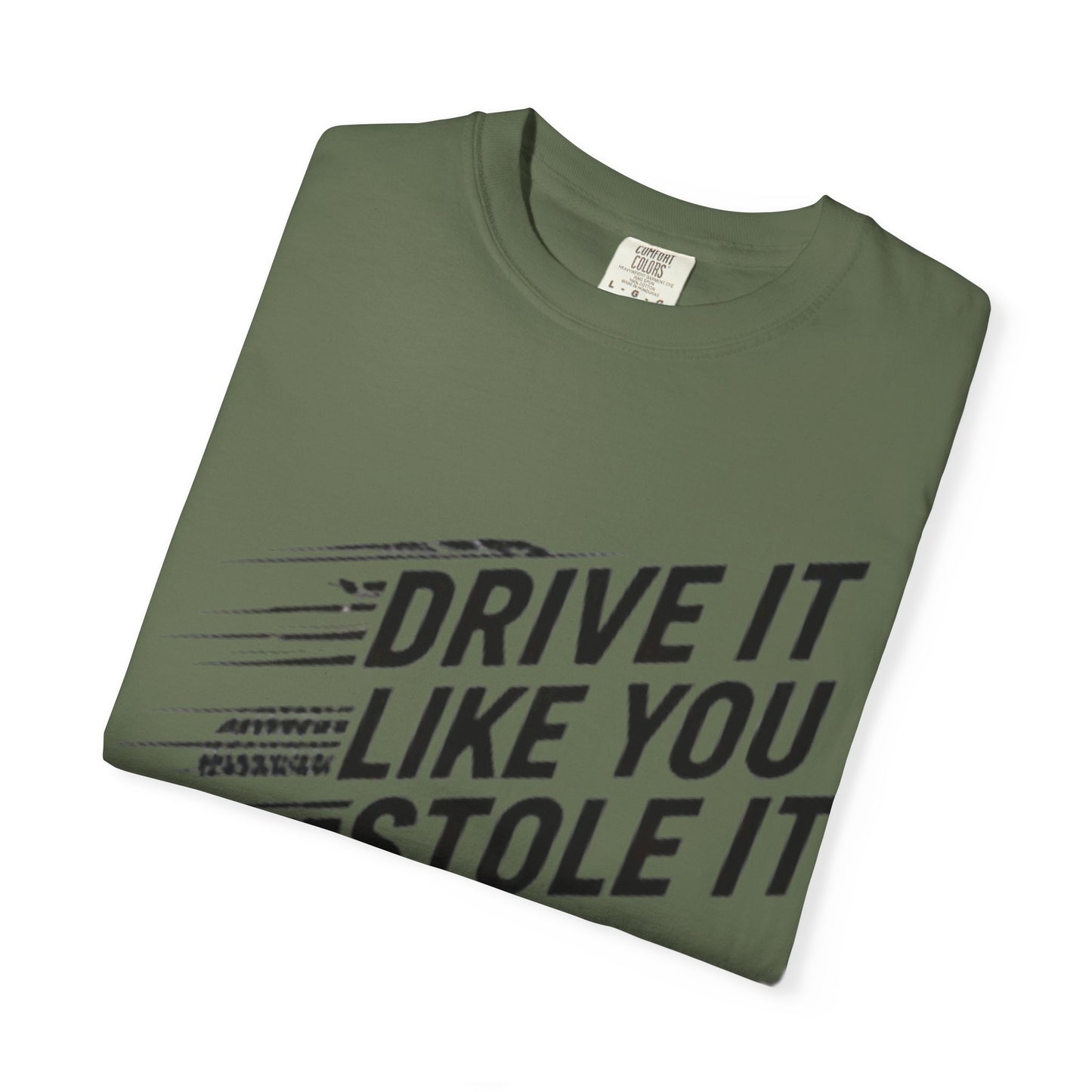 Unisex Graphic Tee | Drive It Like You Stole It T-Shirt