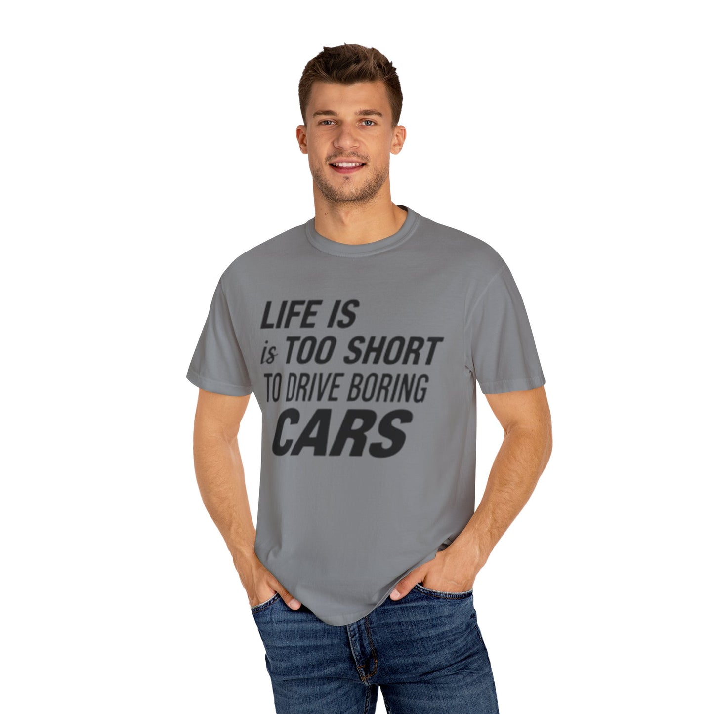 Car Enthusiast T-shirt - Life is Too Short to Drive Boring Cars