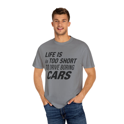 Car Enthusiast T-shirt - Life is Too Short to Drive Boring Cars