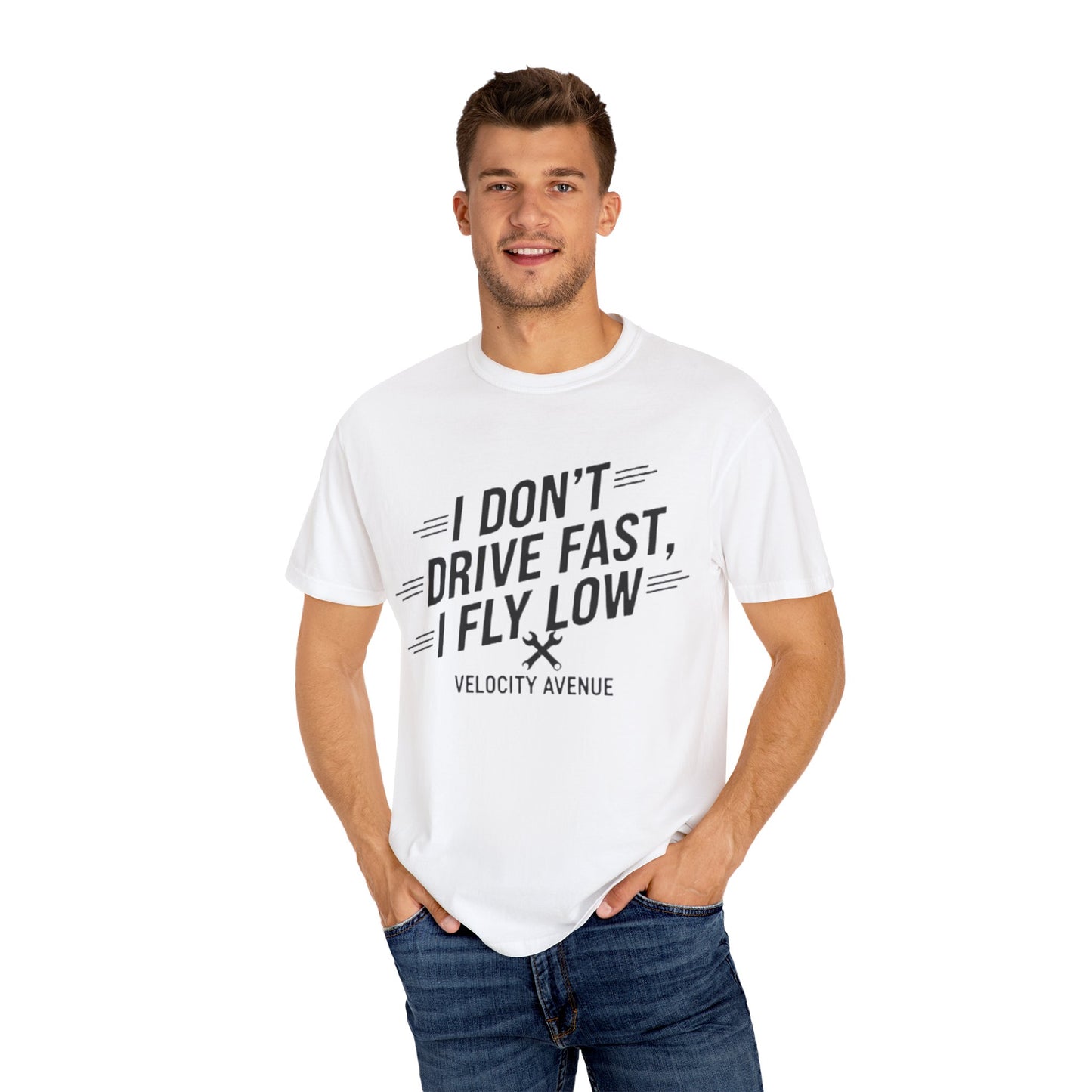 Graphic Tee - I Don't Drive Fast I Fly Low Shirt