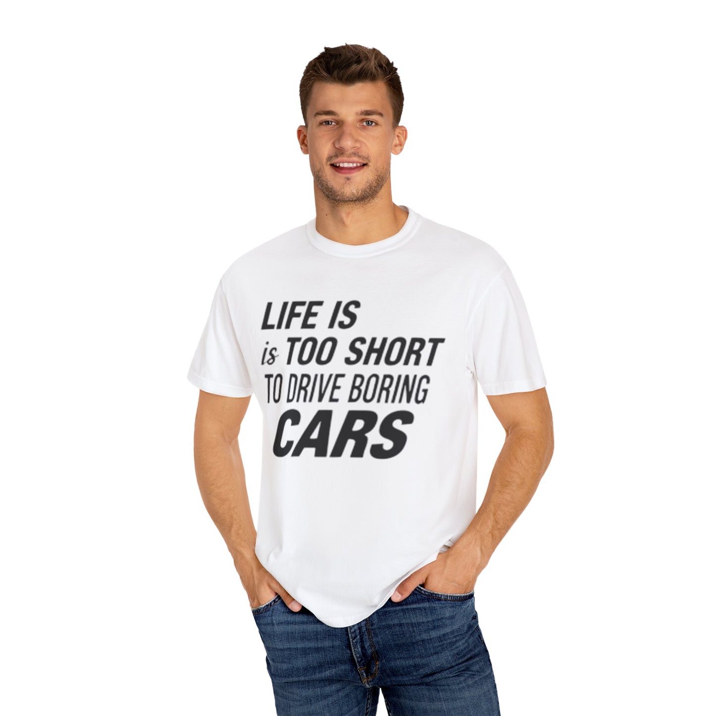 Car Enthusiast T-shirt - Life is Too Short to Drive Boring Cars